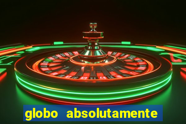 globo absolutamente sobretudo 2018